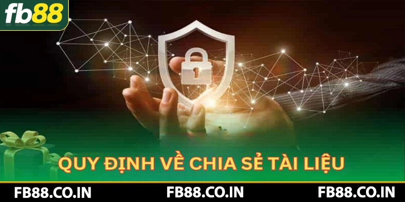 Chính sách bảo mật FB88 về chia sẻ tài liệu