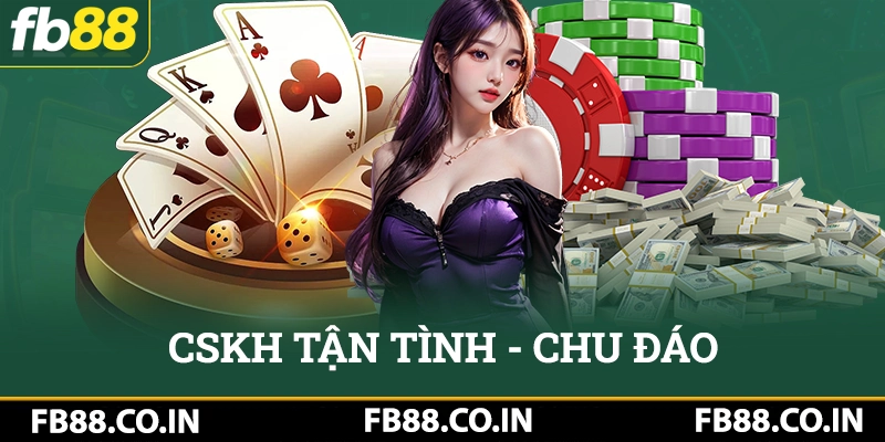 Hỗ trợ CSKH tận tình, chu đáo