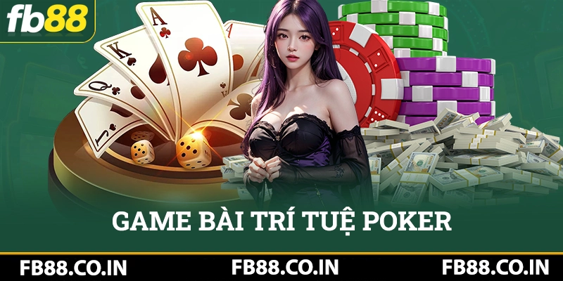 Game bài trí tuệ Poker